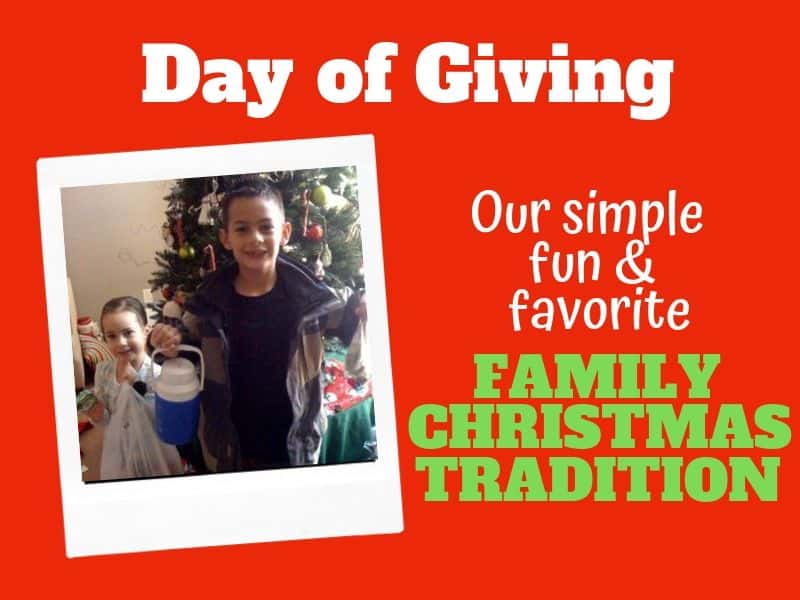 Day of Giving our simple, fun and favorite family Christmas Tradition.