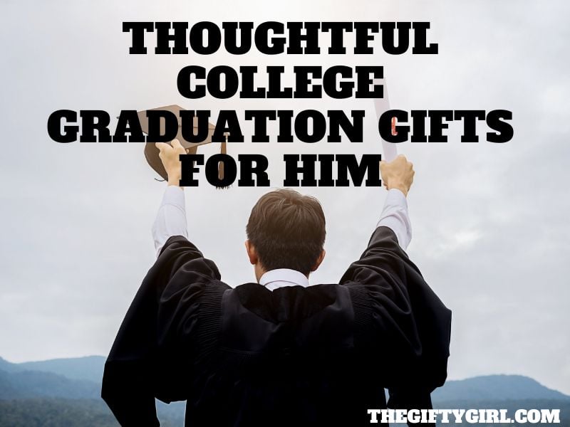 31 Thoughtful College Graduation Gifts for Him ~ The Gifty Girl